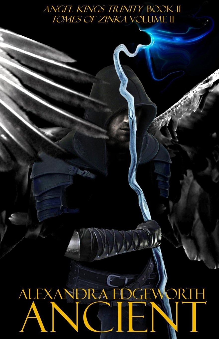 Ancient: Book II in the Angel Kings Trinity (Tomes of Zinka, Band 2) Dark Fantasy