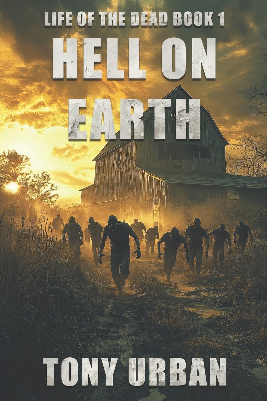 Hell on Earth (Life of the Dead, Band 1) Horror & Mystery