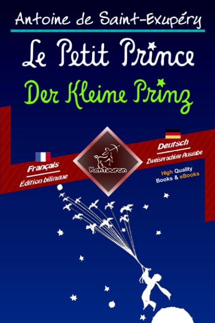 Le Petit Prince - Der Kleine Prinz: Bilingue avec le texte parallèle - Zweisprachiger paralleler Text: Français-Allemand / Französisch-Deutsch Foreign Languages ​​& Dictionaries