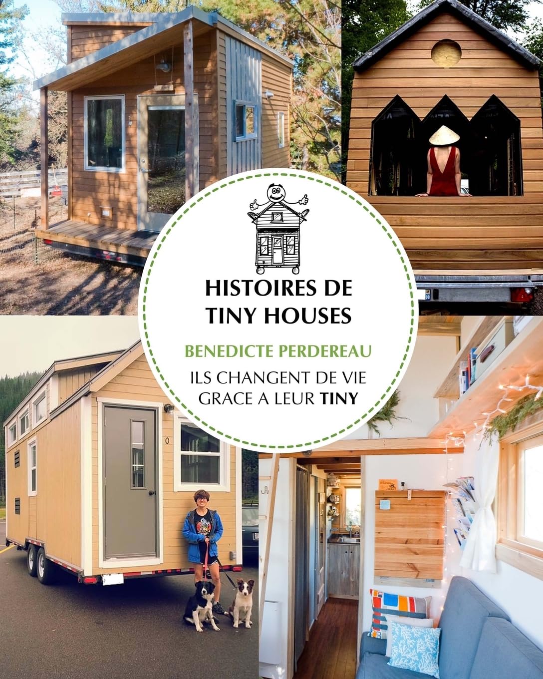 Histoires de Tiny Houses: Ils changent de vie grâce à leur Tiny Architecture