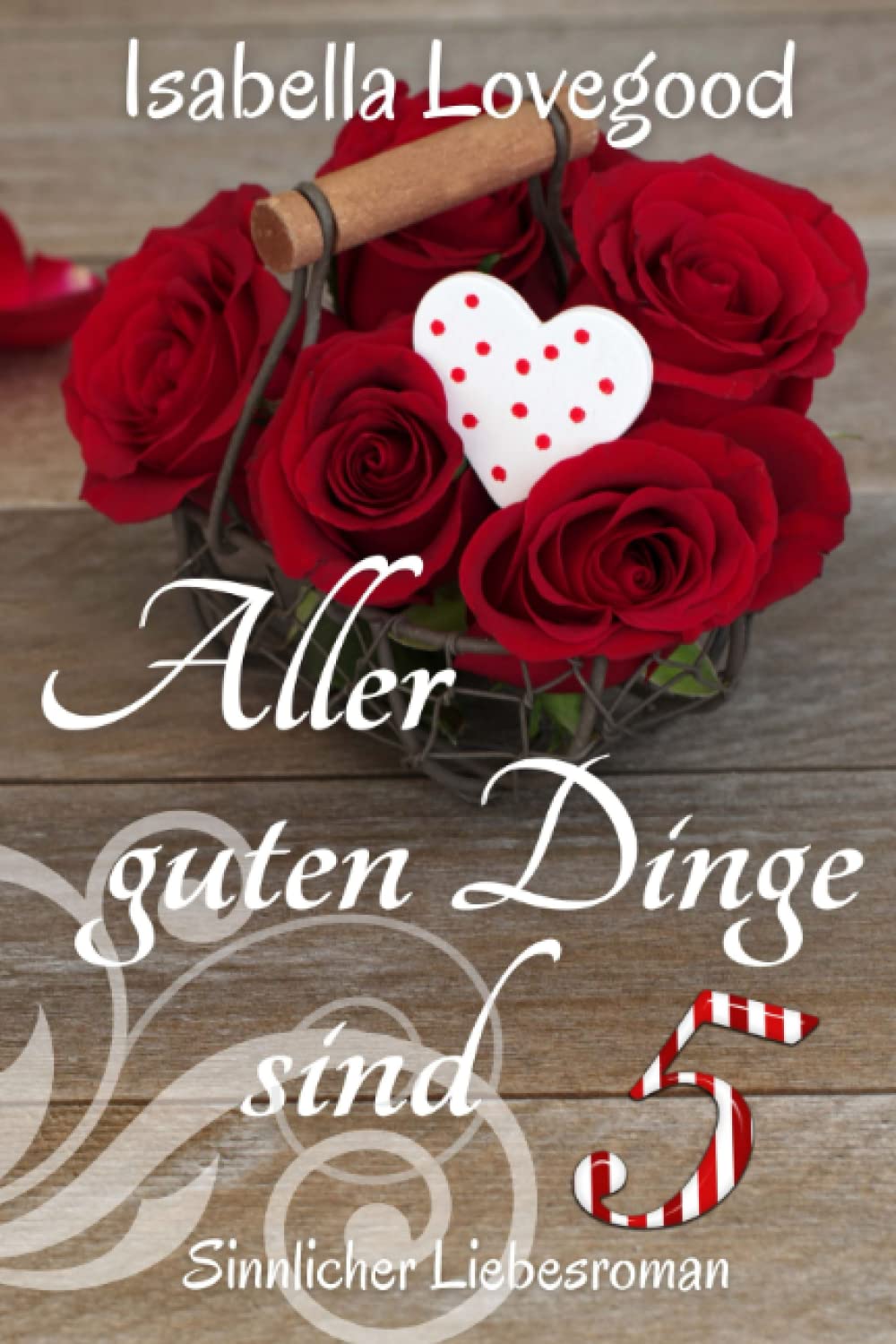 Aller guten Dinge sind 5 (Rosen-Reihe, Band 8) Contemporary literature Books