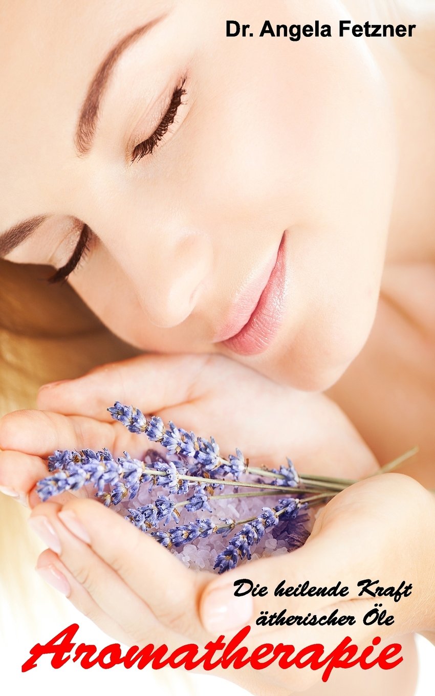Aromatherapie - Die heilende Kraft ätherischer Öle Medicine