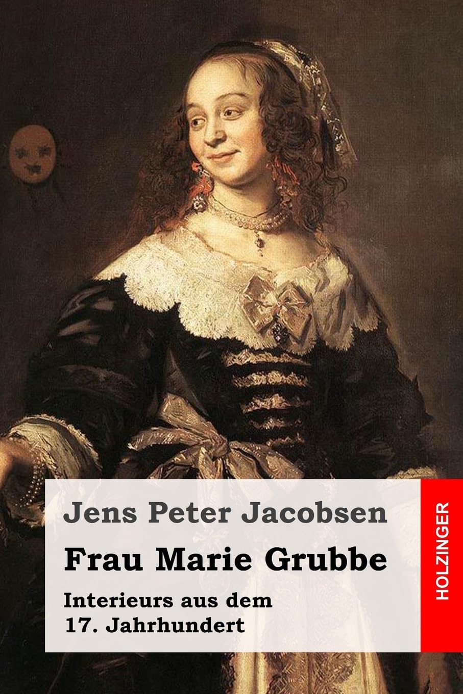 Frau Marie Grubbe: Interieurs aus dem 17. Jahrhundert Classics