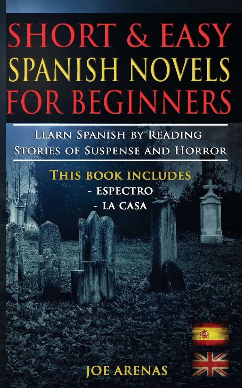 Short and Easy Spanish Novels for Beginners (Bilingual Edition: Spanish-English): Learn Spanish by Reading Stories of Suspense and Horror Foreign Languages ​​& Dictionaries