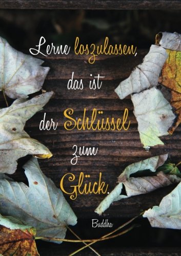 Notizbuch DIN A5 "Lerne loszulassen, das ist der Schlüssel zum Glück." (Buddha): liniert - Tagebuch - Notizheft - Lebensweisheit Mathematics