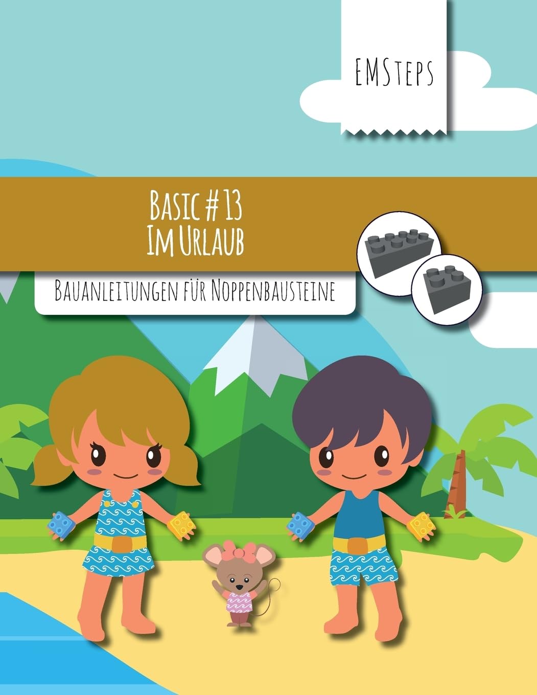 EMSteps #13 Im Urlaub: Bauanleitungen für Noppenbausteine (EMSteps Basic, Band 13) Novels & Short Stories