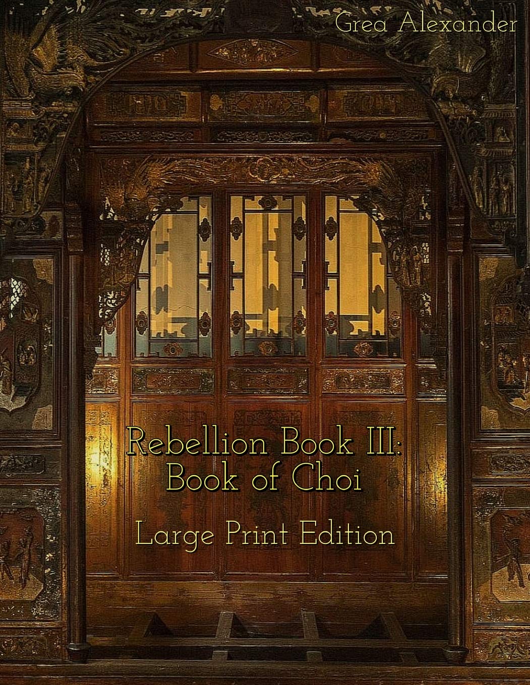 Rebellion Book III: Book of Choi: Large Print Edition Historical Fiction