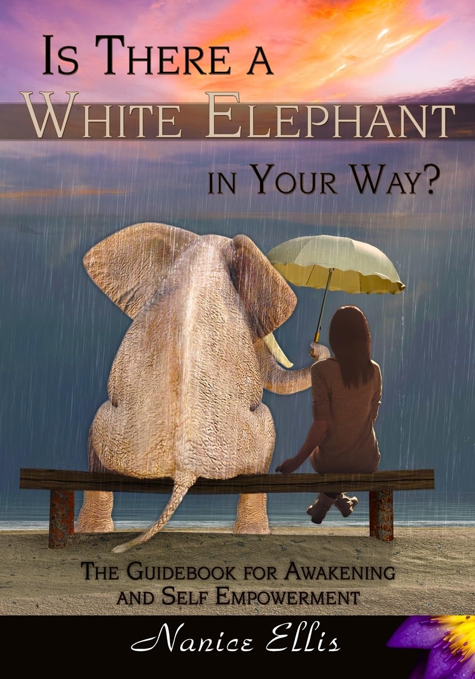 Is There a White Elephant in Your Way?: The Guidebook for Awakening and Self Empowerment Religion & Esotericism