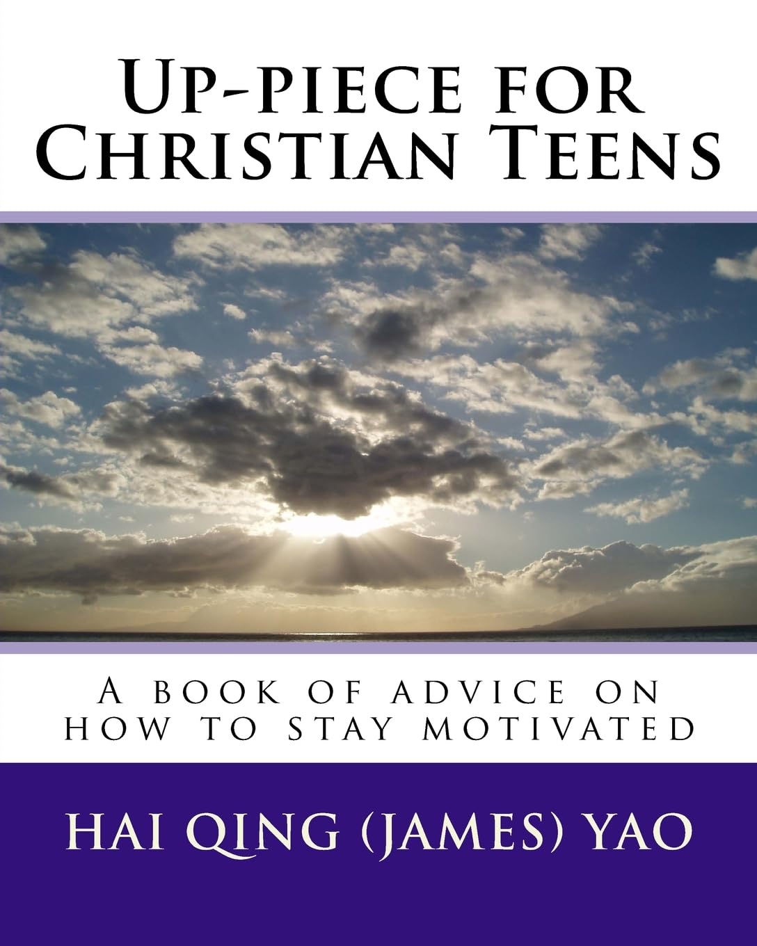 Up-piece for Christian Teens: A book of advice on how to stay motivated Religion & Esotericism