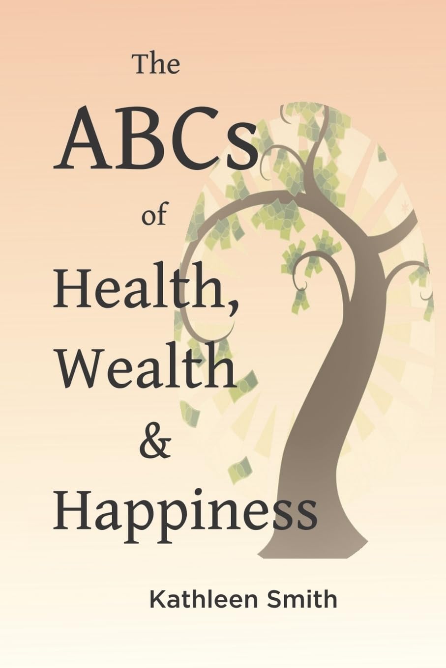 The ABC's of Health, Wealth and Happiness Lifestyle