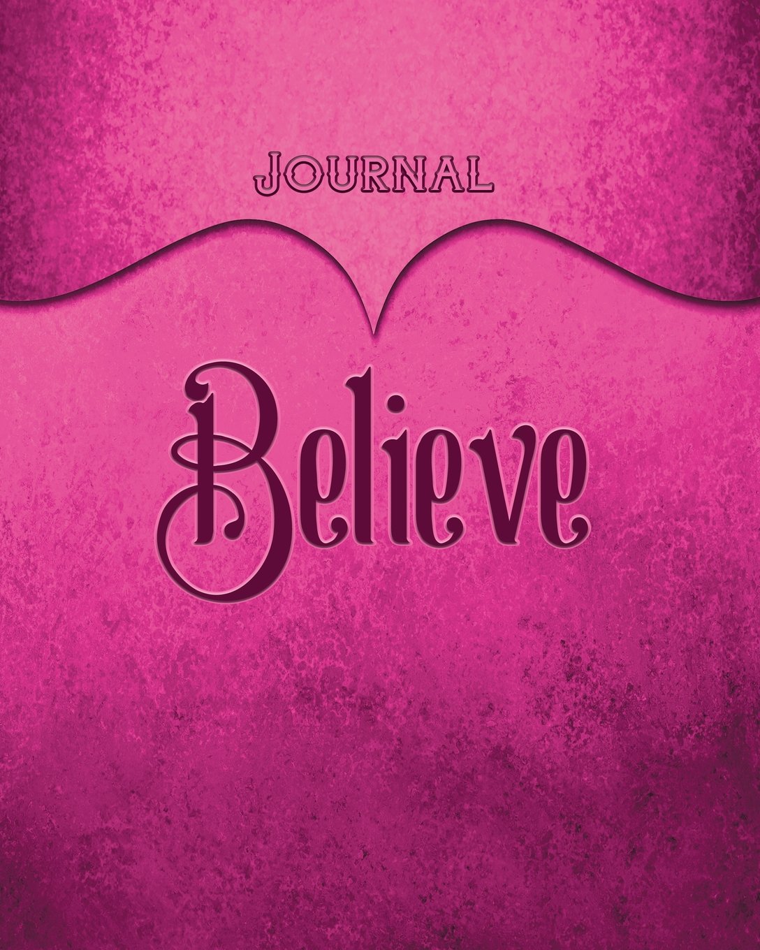 Believe Journal: Pink 8x10 128 Page Lined Journal Notebook Diary (Volume 1) Books