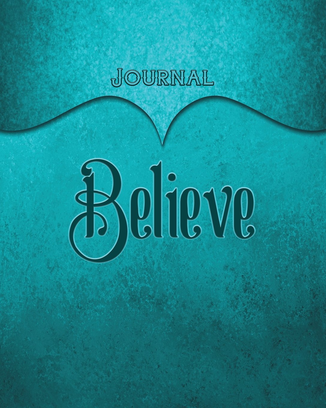 Believe Journal: Aqua 8x10 128 Page Lined Journal Notebook Diary (Volume 1) Books