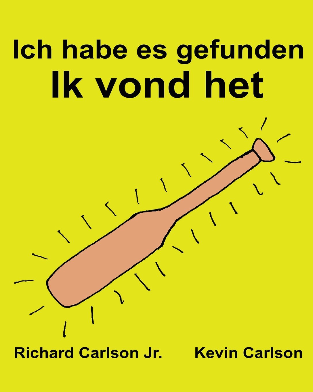 Ich habe es gefunden Ik vond het : Ein Bilderbuch für Kinder Deutsch-Niederländisch (Zweisprachige Ausgabe) (www.rich.center) Foreign Languages ​​& Dictionaries