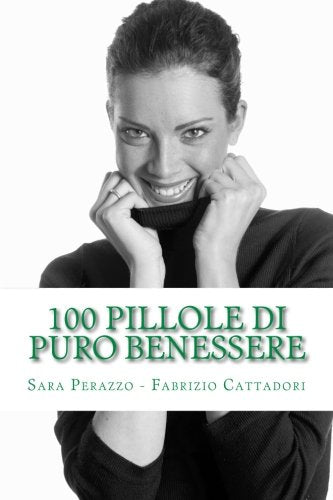 100 pillole di puro benessere: Vivere senza stress Health, Nutrition & Fitness