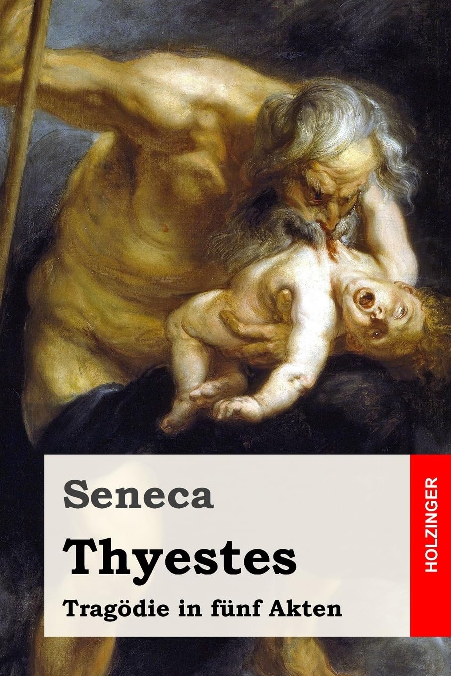 Thyestes: Tragödie in fünf Akten Drama