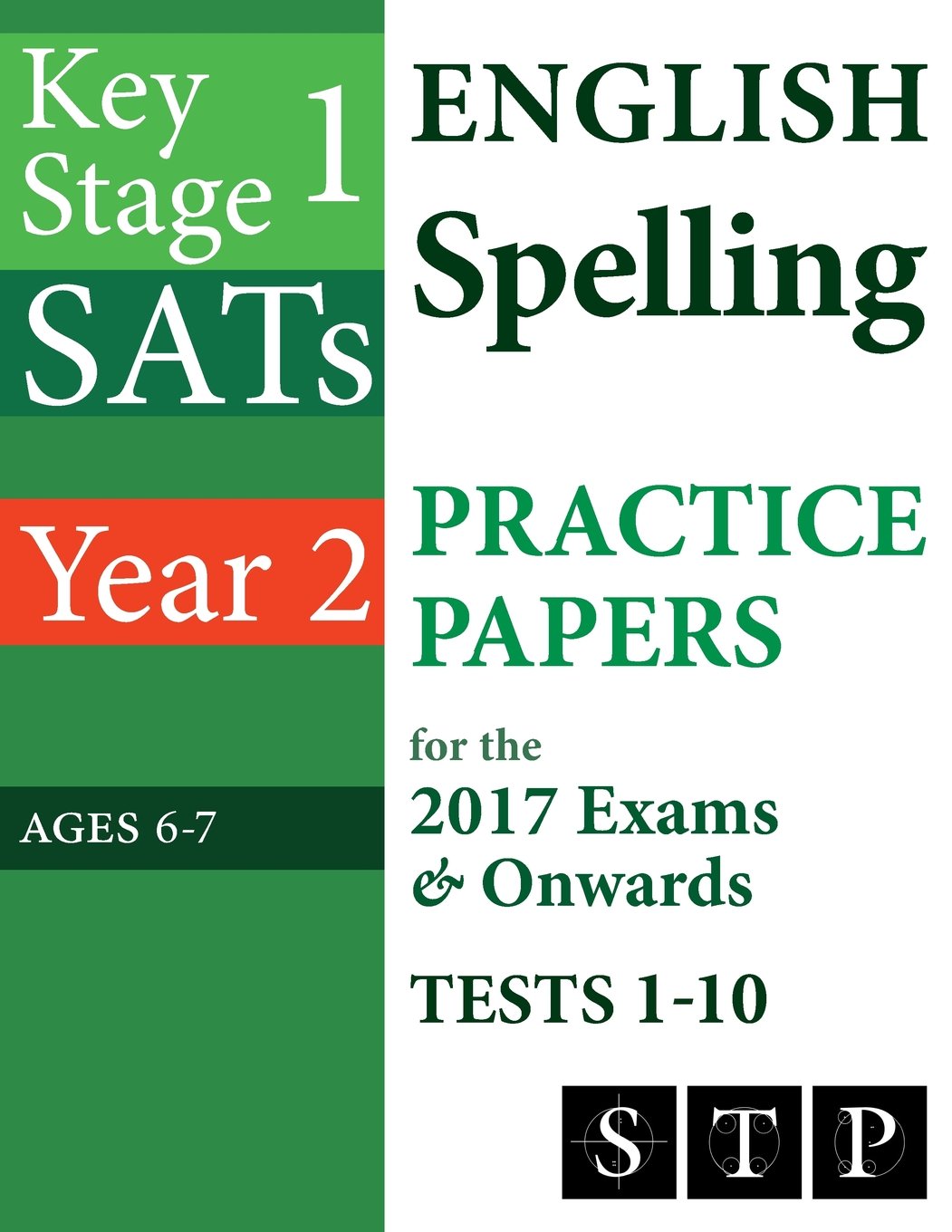 KS1 SATs English Spelling Practice Papers for the 2017 Exams & Onwards Tests 1-10 (Year 2: Ages 6-7) (KS1 Essentials Series, Band 1) Non-fiction