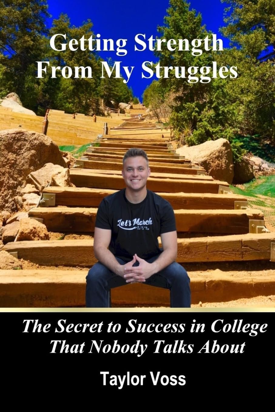 Getting Strength From My Struggles: The Secret to Success in College That Nobody Talks About Memories