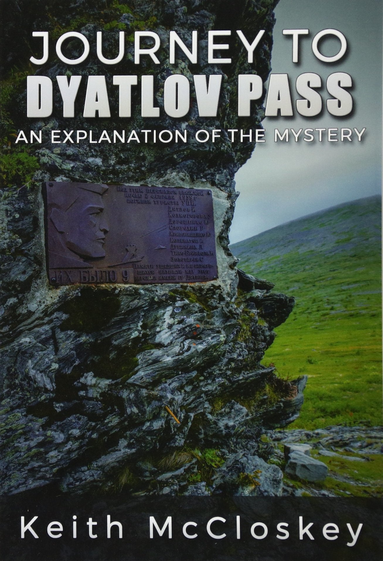 Journey to Dyatlov Pass: An Explanation of the Mystery Politics & History