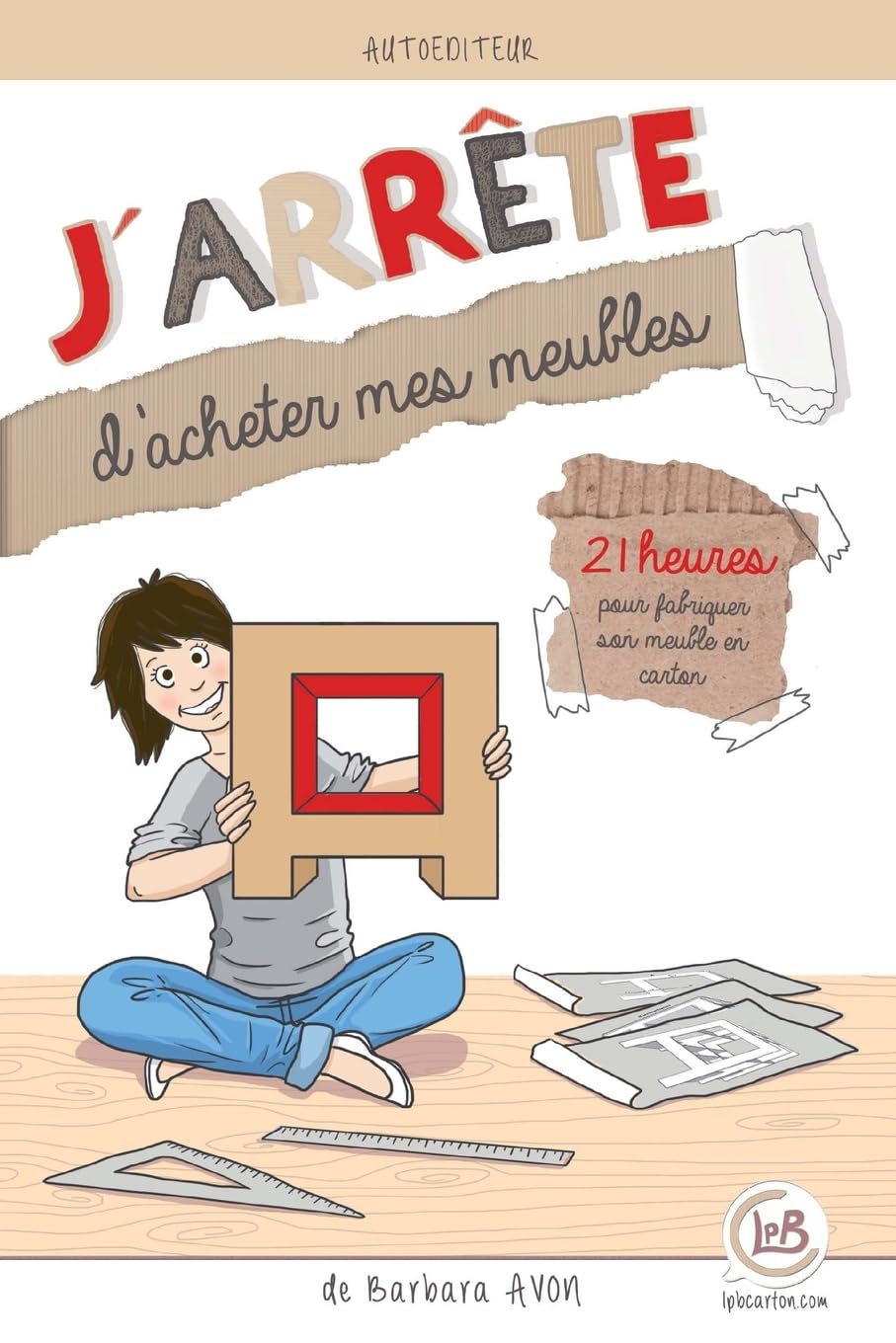 J'arrete d'acheter mes meubles: 21 jours pour fabriquer son meuble en carton Hobbies & Crafts