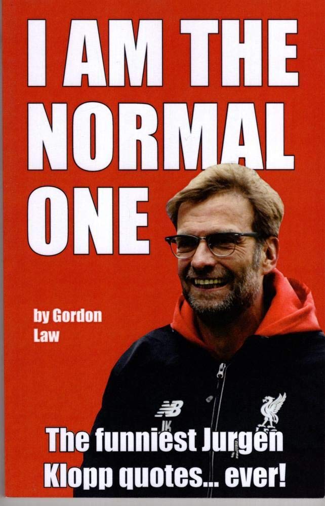 I Am The Normal One: The funniest Jurgen Klopp quotes... ever! Leisure & Fun