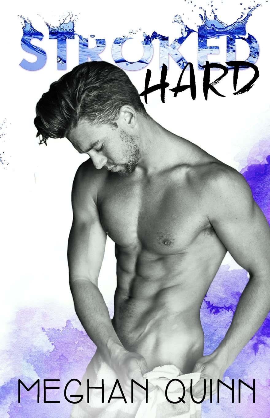 Stroked Hard (The Stroked Series, Band 3) Contemporary Romance