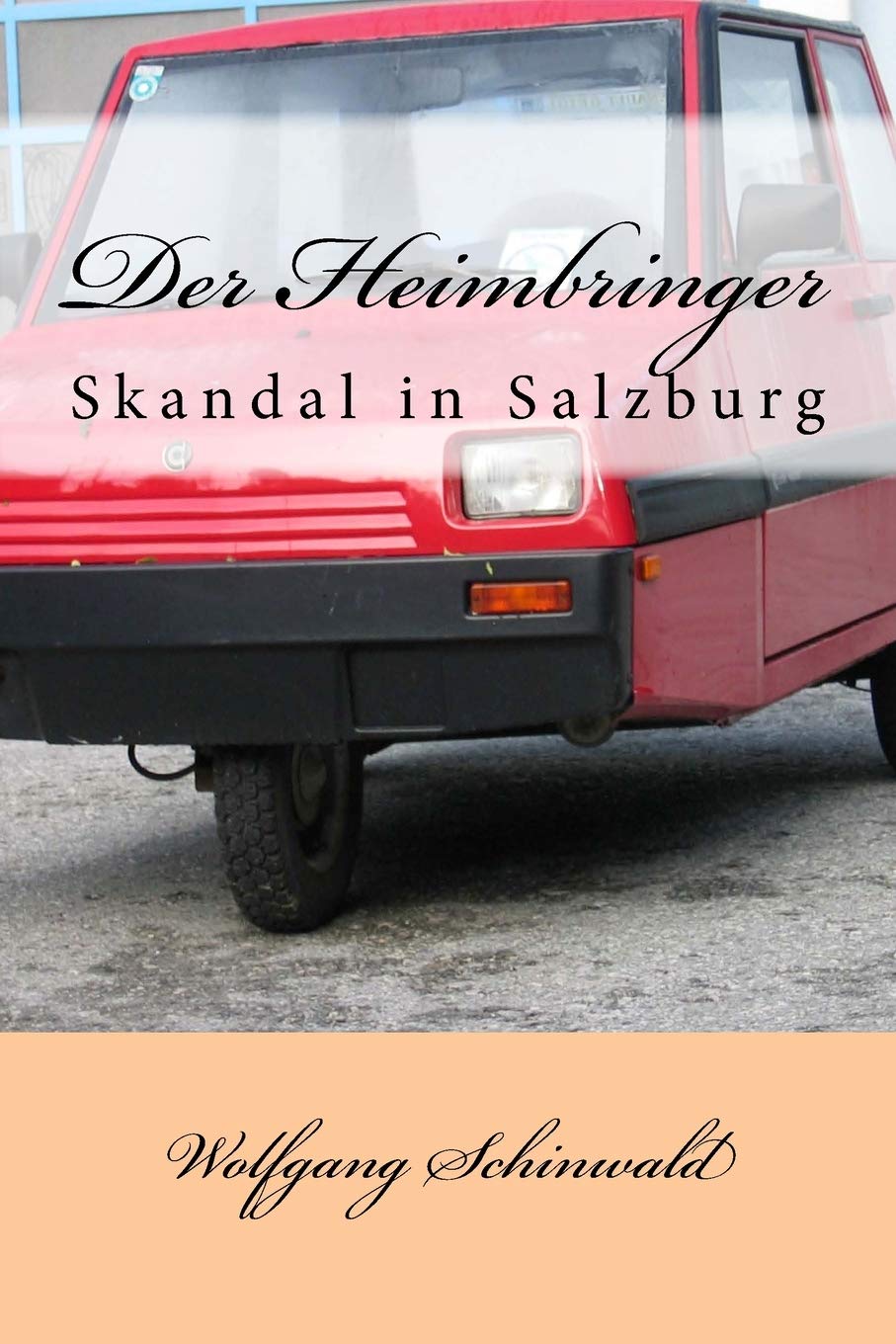Der Heimbringer: Skandal in Salzburg (Wallersee-Krimi) Humour & Satire