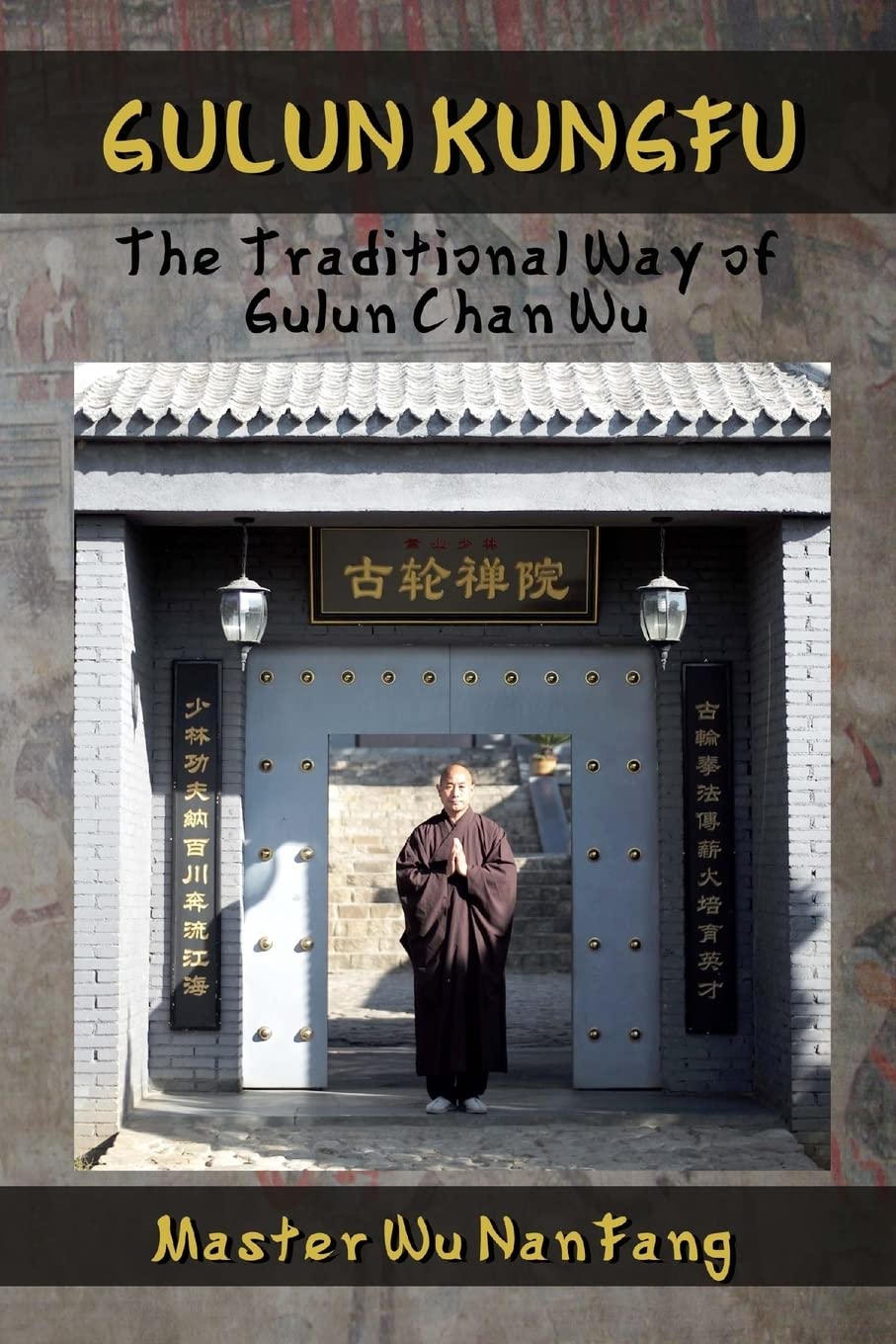Gulun Kungfu: The Traditional Way of Gulun Chan Wu Leisure & Fun