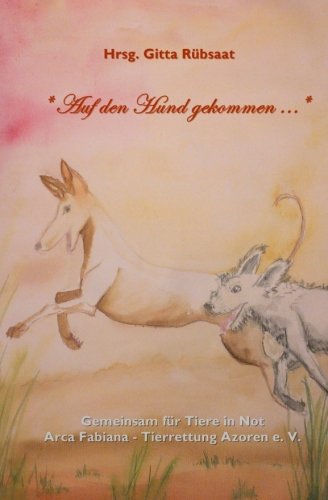 *Auf den Hund gekommen ...*: Gemeinsam für Tiere in Not Pets