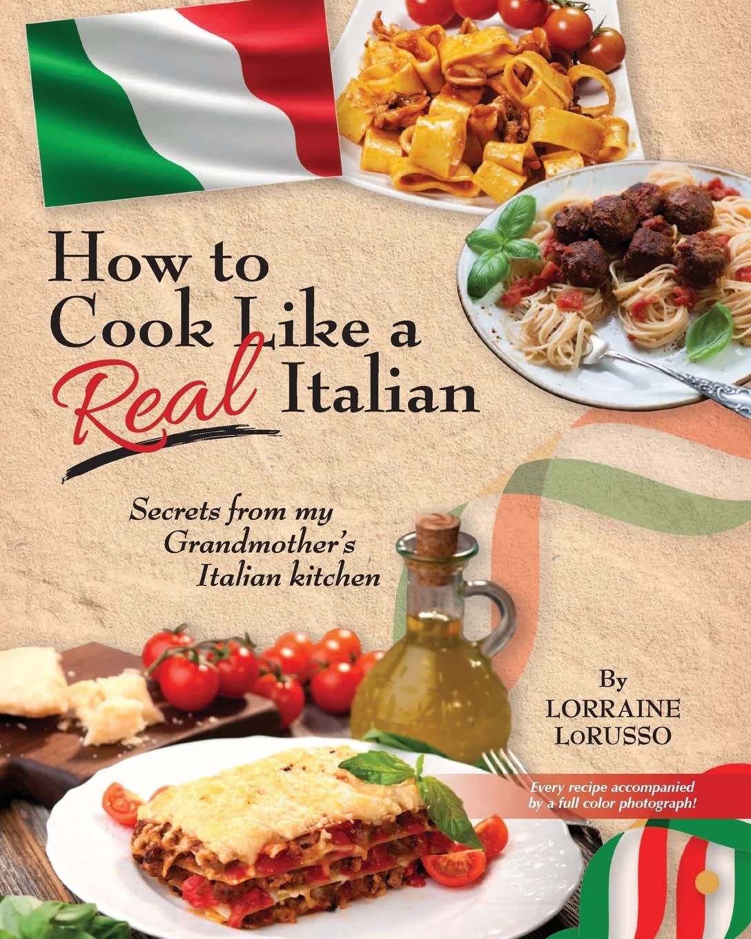 How to Cook Like a Real Italian: Secrets from My Grandmother's Italian Kitchen (Real Italian Cooking, Band 2) Cooking & Enjoying