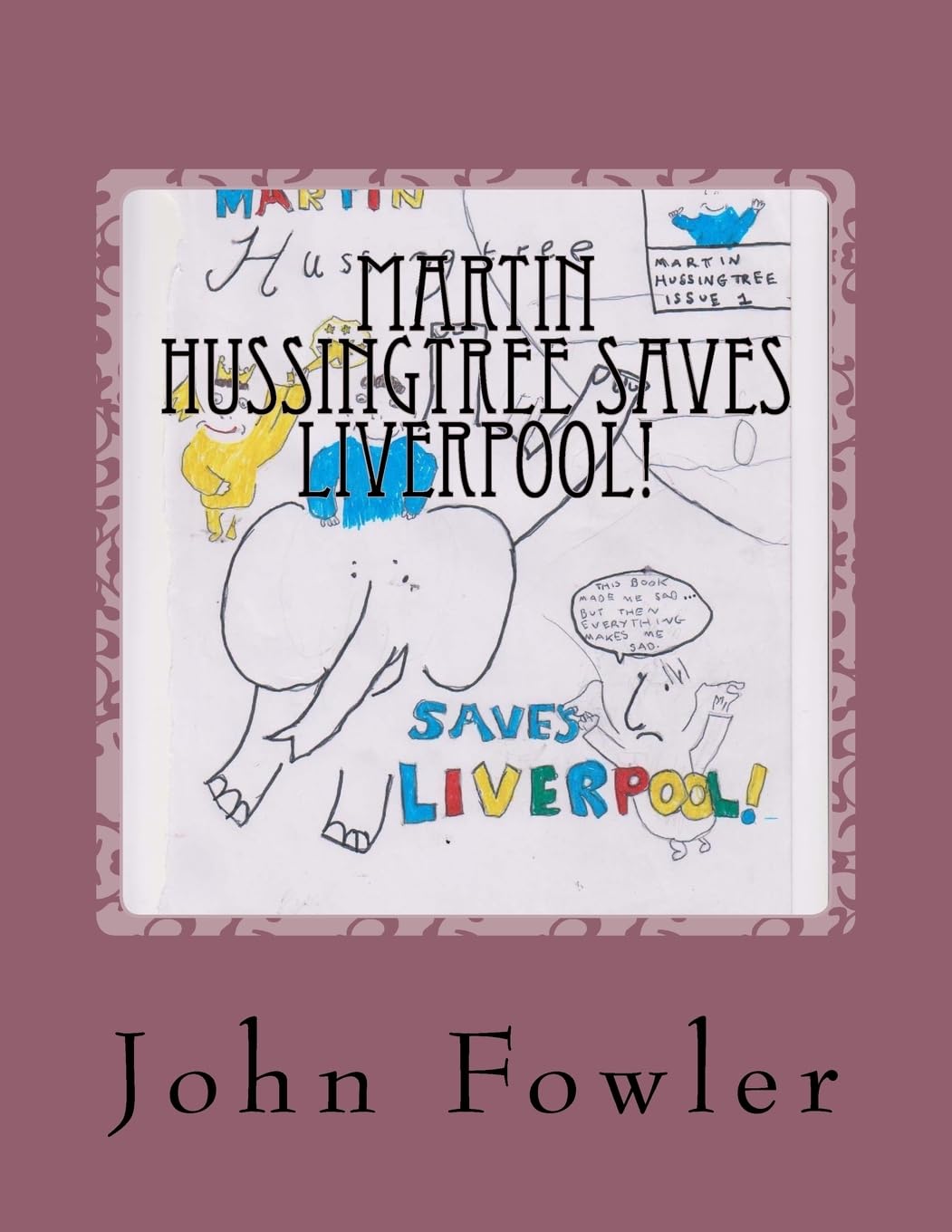 Martin Hussingtree saves Liverpool!: The attack of the wheeley bin goblins Novels & Short Stories
