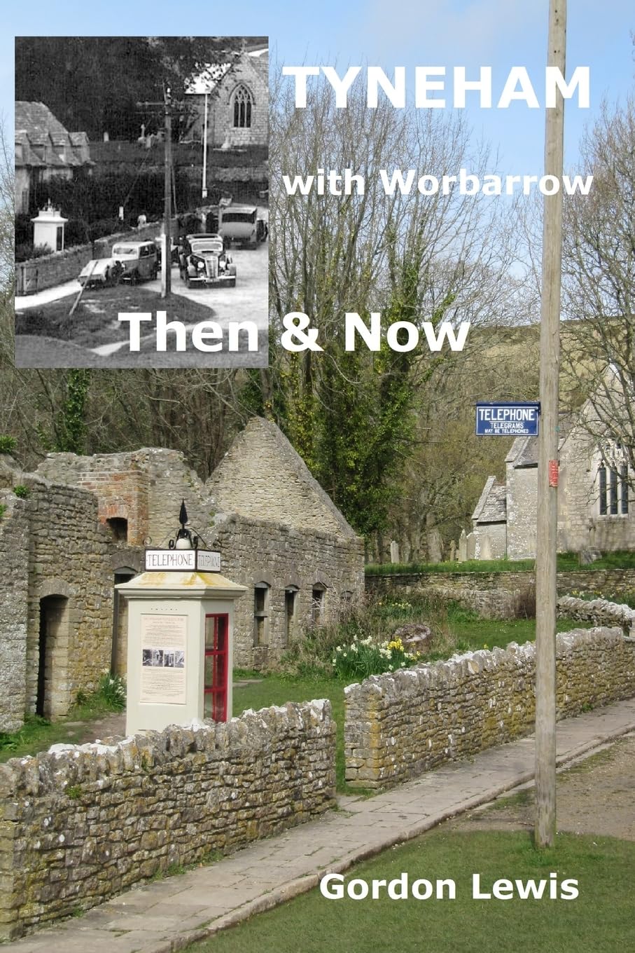 Tyneham with Worbarrow Then & Now Politics & History