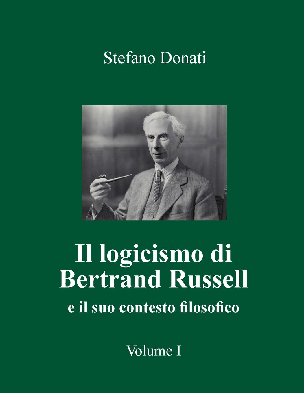 Il logicismo di Bertrand Russell: e il suo contesto filosofico. Volume 1 Philosophy