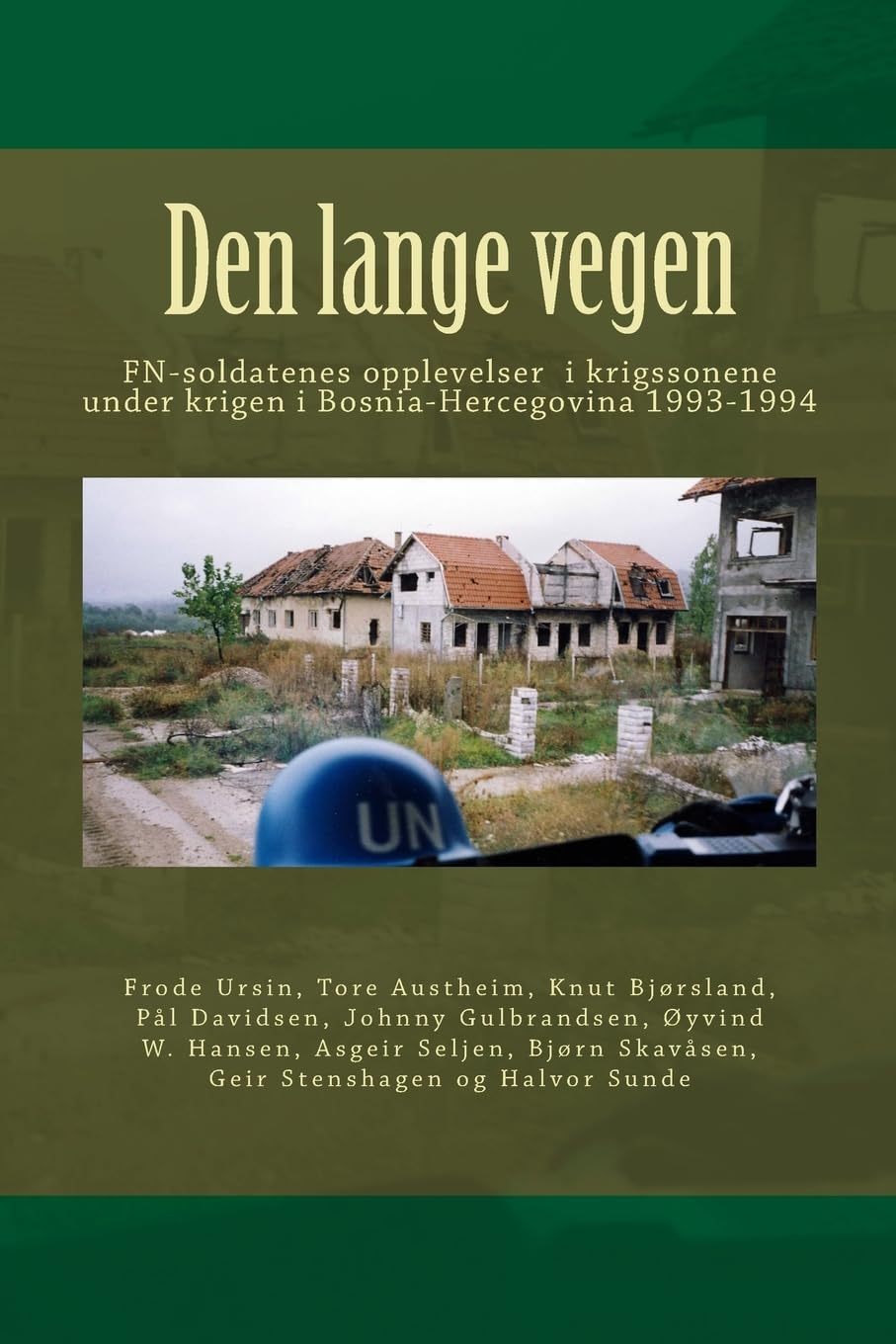 Den lange vegen: UN soldiers in the Balkan war Politics & History