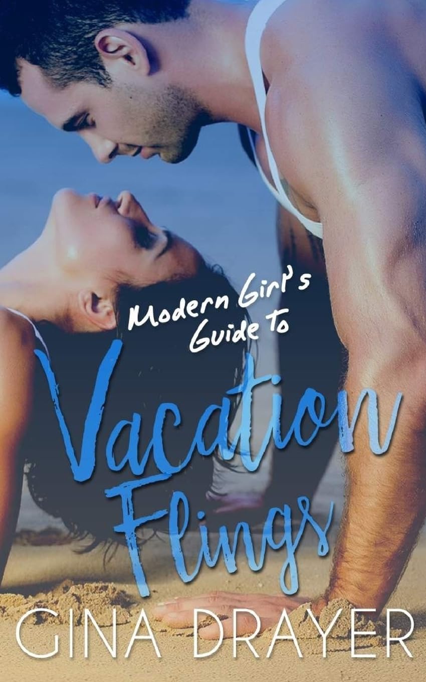 Modern Girl's Guide to Vacation Flings Contemporary Romance