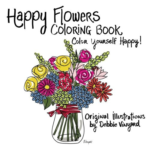 Happy Flowers Coloring Book: Color Yourself Happy! Hobbies & Crafts