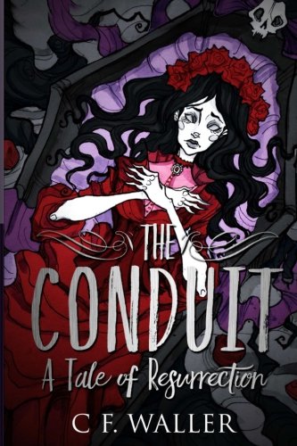 The Conduit: A Tale of the Resurrection Urban Fantasy