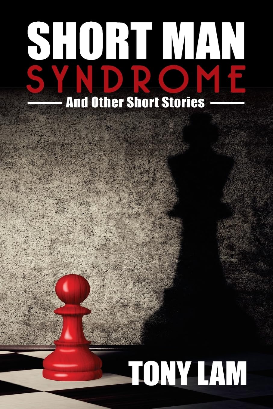 Short Man Syndrome and Other Stories Politics & Society
