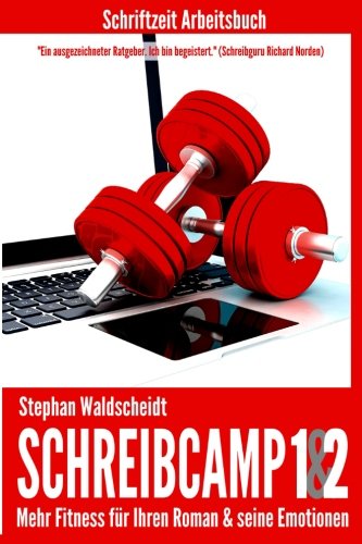 Schreibcamp 1 & 2: Arbeitsbuch: Mehr Fitness für Ihren Roman & seine Emotionen Media & Communication