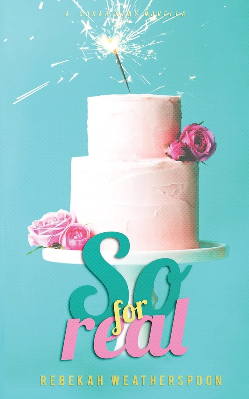 So For Real: A Sugar Baby Novella Contemporary Romance