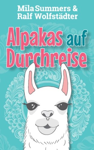 Alpakas auf Durchreise: Liebesroman book