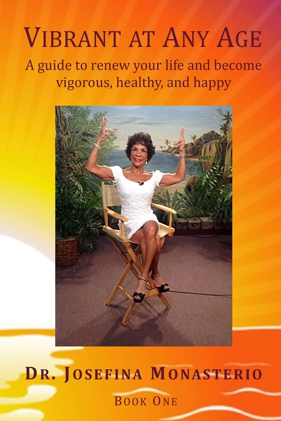 Vibrant at Any Age: A guide to renew your life and become vigorous, healthy, and happy Health, Nutrition & Fitness