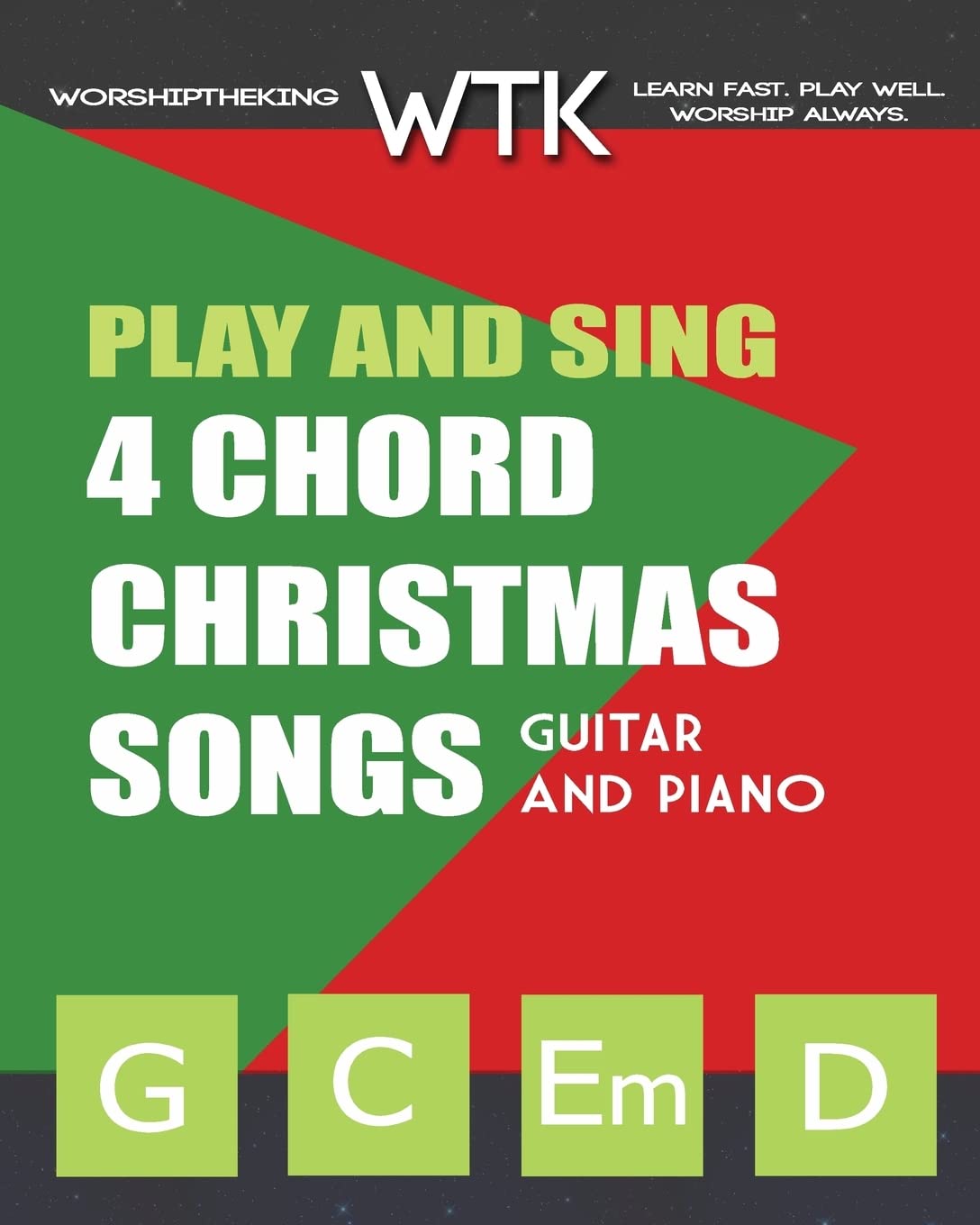 Play and Sing 4 Chord Christmas Songs (G-C-Em-D): For Guitar and Piano Sheet Music