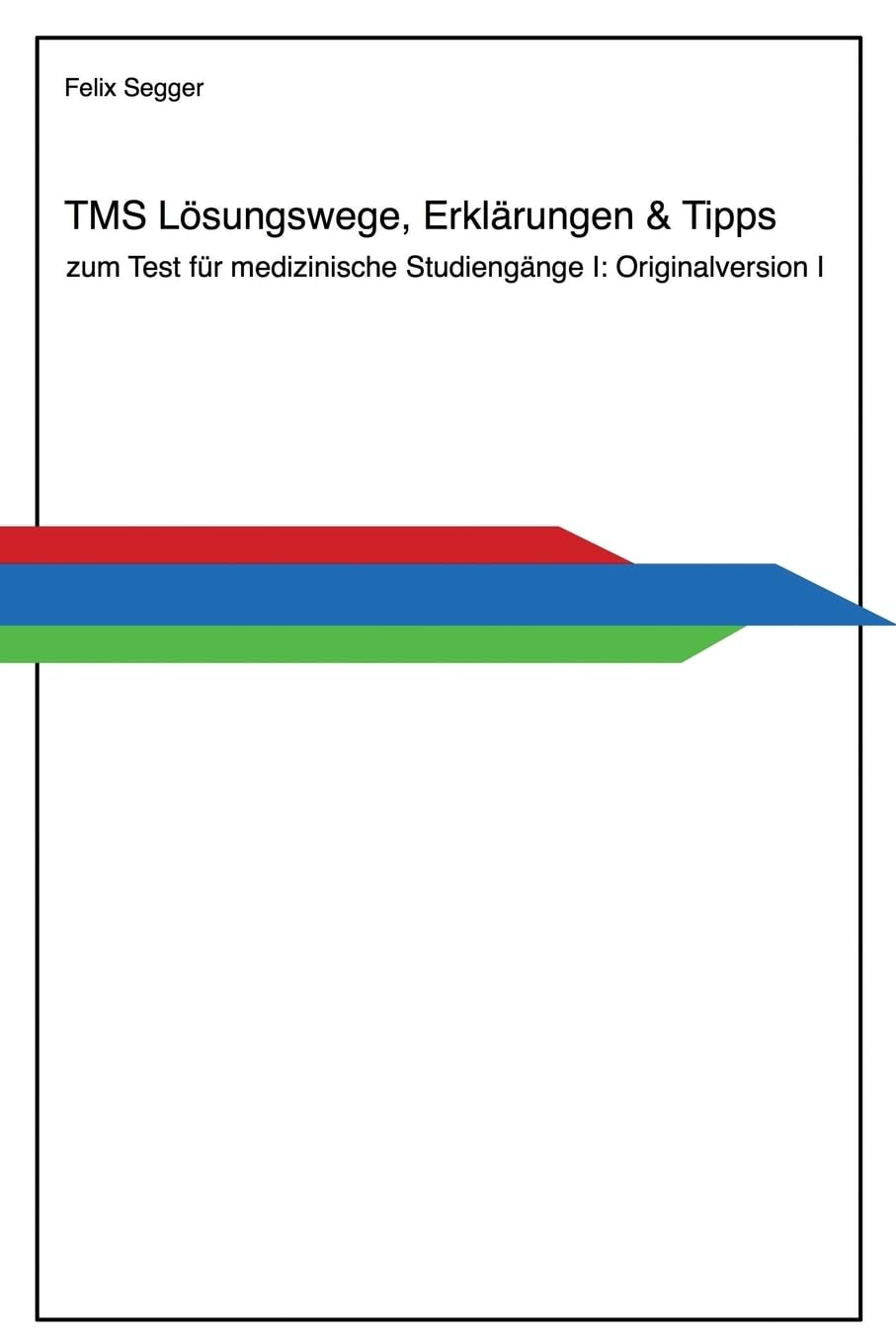 TMS: Lösungswege, Erklärungen & Tipps zum Test für medizinische Studiengänge I: Originalversion I Books