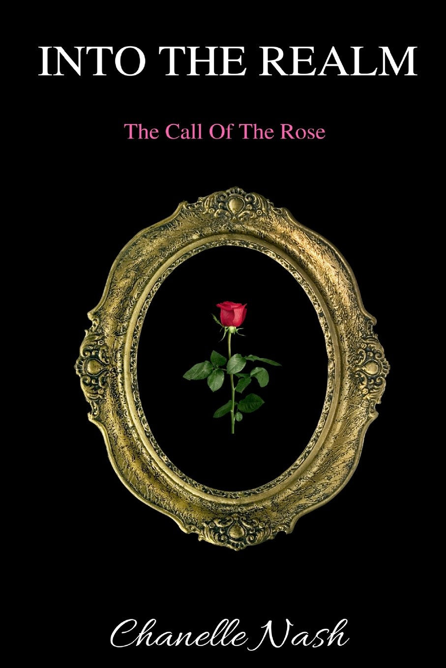 Into The Realm: The Call Of The Rose Urban Fantasy