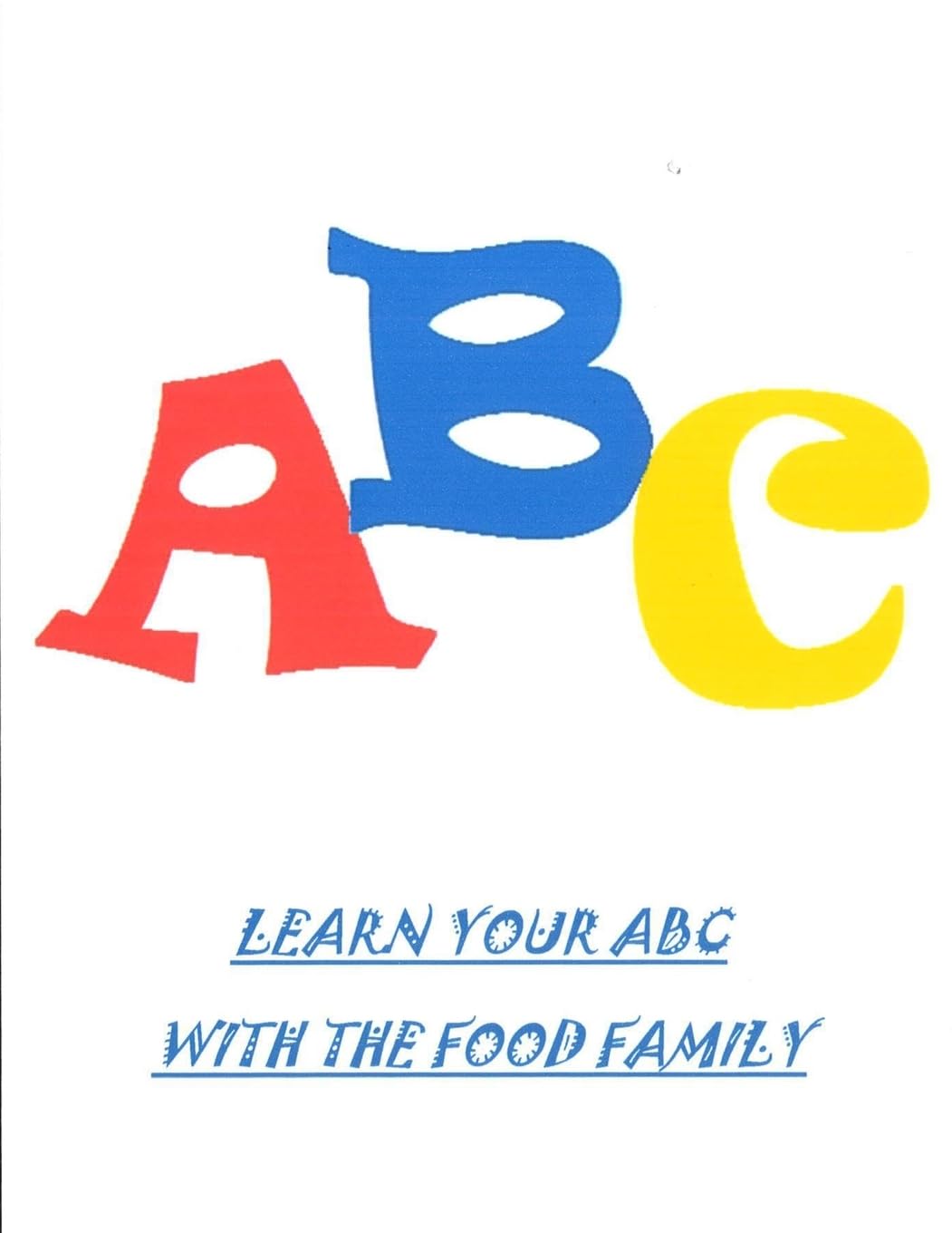Learn Your ABC With The Food Family Learning & Reference