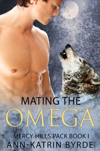 Mating the Omega (Mercy Hills Pack, Band 1) LGBTQ+