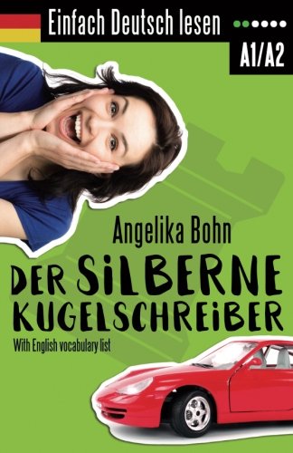 Einfach Deutsch lesen: Der silberne Kugelschreiber - Kurzgeschichten - Niveau: leicht Foreign Languages ​​& Dictionaries
