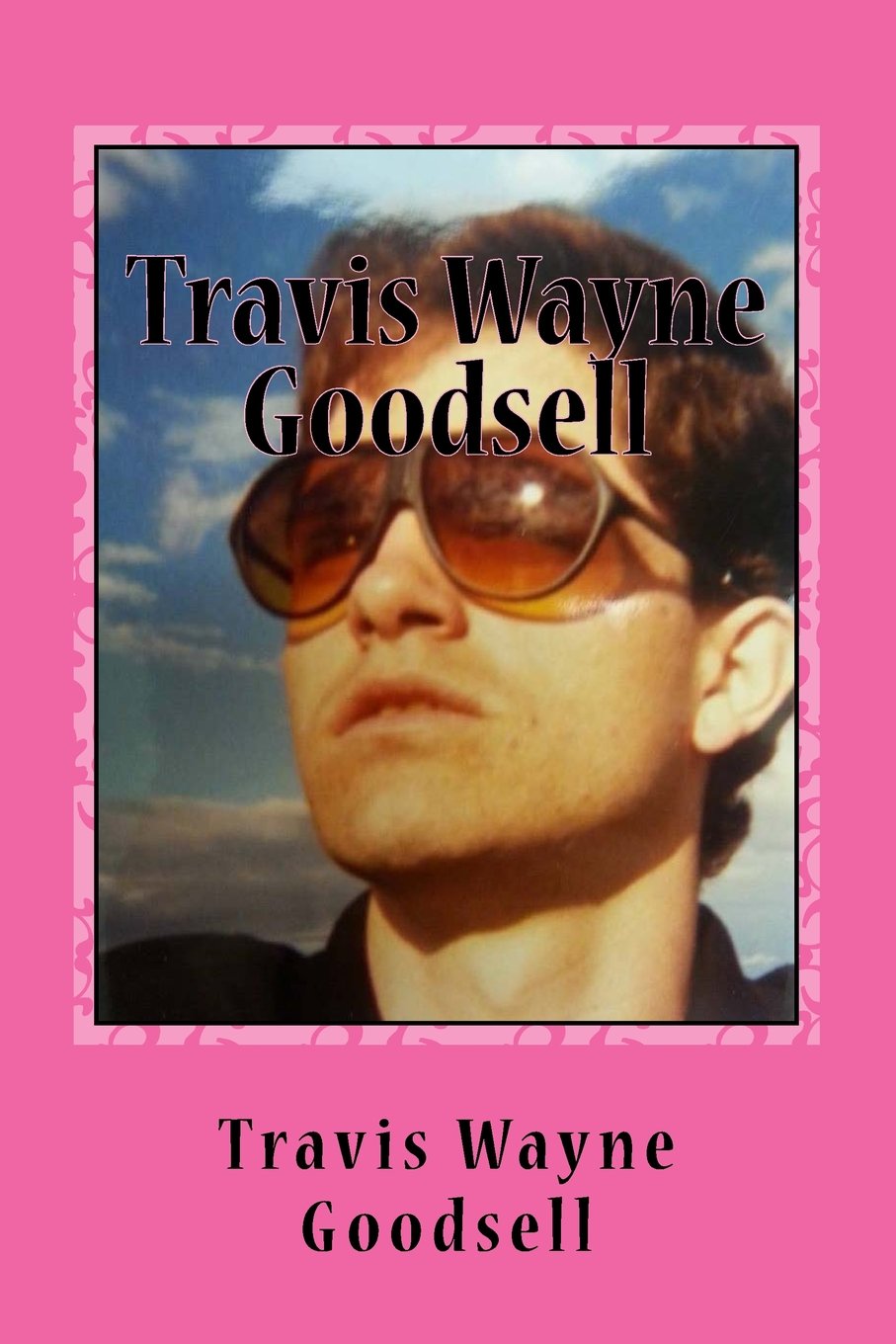 Travis Wayne Goodsell: Photobook Memories