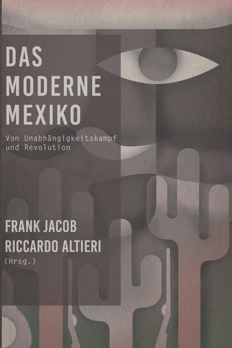 Das Moderne Mexiko: Zwischen Unabhängigkeitskampf und Revolution Social Sciences