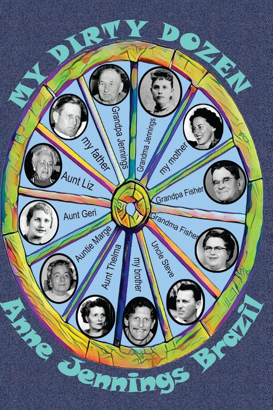 My Dirty Dozen: a Historical Memoir Memories